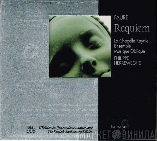 Gabriel Fauré, La Chapelle Royale, Ensemble Musique Oblique, Philippe Herreweghe - Requiem