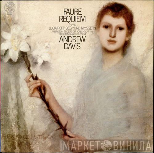 Gabriel Fauré, Lucia Popp, Siegmund Nimsgern, The Ambrosian Singers, John McCarthy, Philharmonia Orchestra, Andrew Davis - Requiem • Pavane