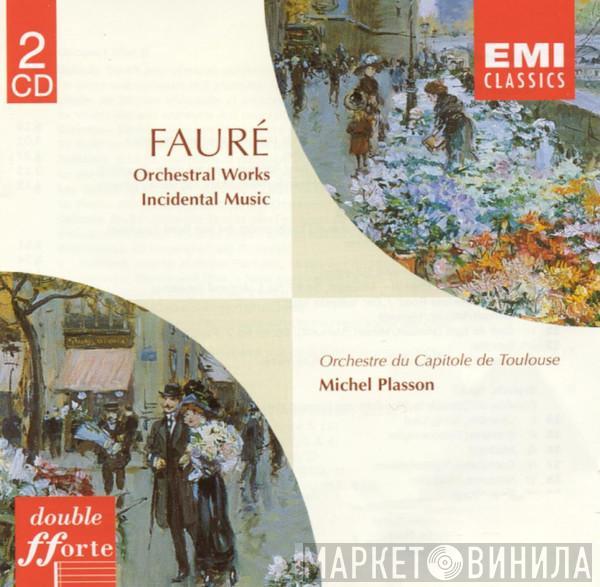 Gabriel Fauré, Orchestre National Du Capitole De Toulouse, Michel Plasson - Orchestral Works & Incidental Music