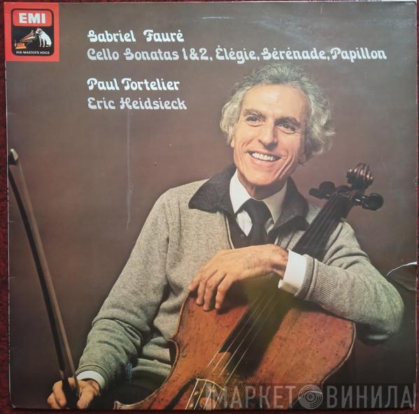 Gabriel Fauré, Paul Tortelier, Eric Heidsieck - Cello Sonatas 1 & 2, Élégie, Sérénade, Papillon