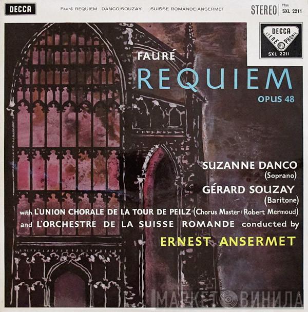 , Gabriel Fauré , Suzanne Danco With Gérard Souzay And L'Union Chorale De La Tour De Peilz Conducted By L'Orchestre De La Suisse Romande  Ernest Ansermet  - Requiem Opus 48