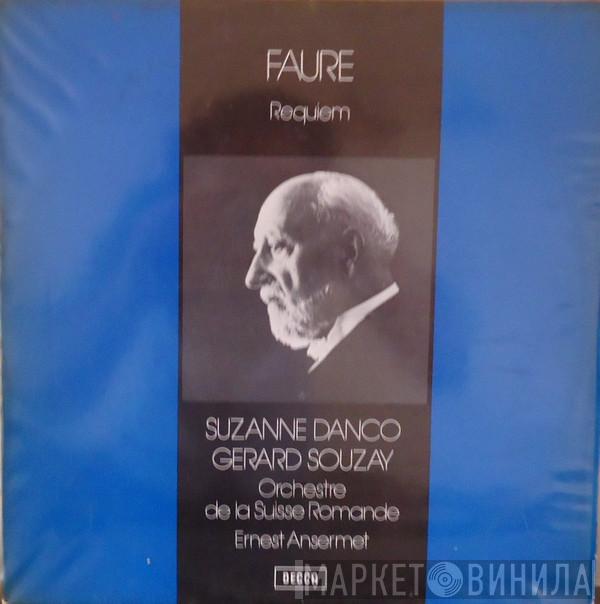 , Gabriel Fauré , Suzanne Danco With Gérard Souzay And L'Union Chorale De La Tour De Peilz Conducted By L'Orchestre De La Suisse Romande  Ernest Ansermet  - Requiem Opus 48
