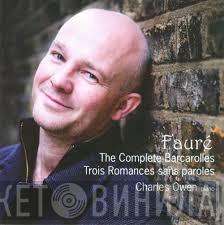 Gabriel Fauré - The Complete Barcarolles / Trois Romances Sans Paroles