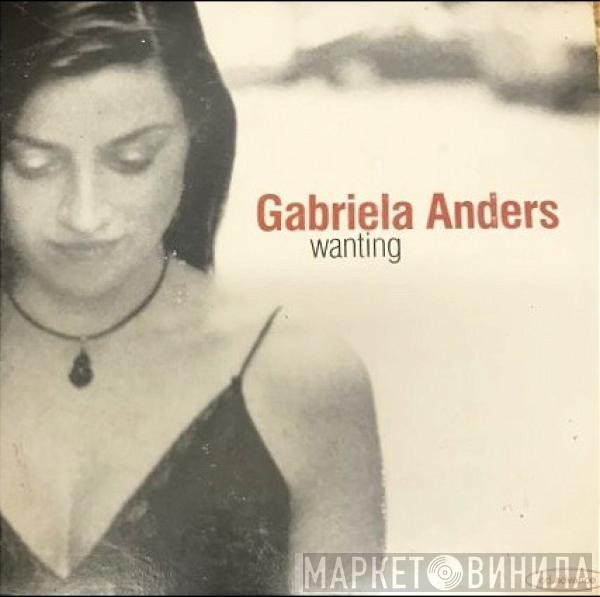 Gabriela Anders - Wanting