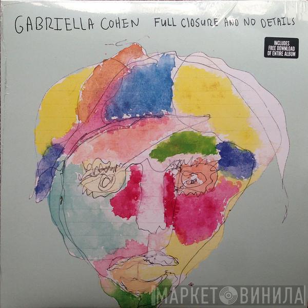 Gabriella Cohen - Full Closure And No Details
