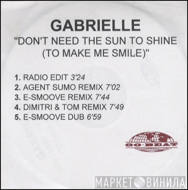  Gabrielle  - Don't Need The Sun To Shine (To Make Me Smile)