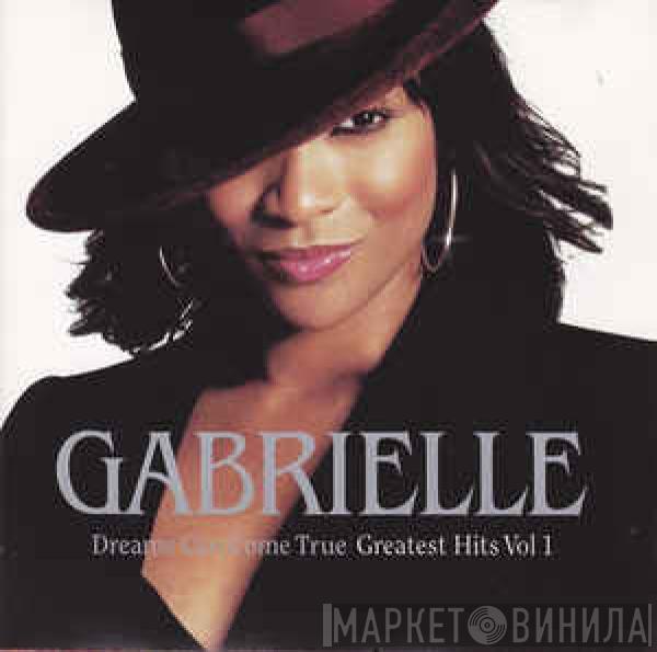 Gabrielle - Dreams Can Come True - Greatest Hits Vol 1