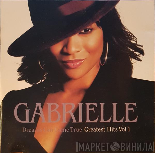  Gabrielle  - Dreams Can Come True - Greatest Hits Vol 1