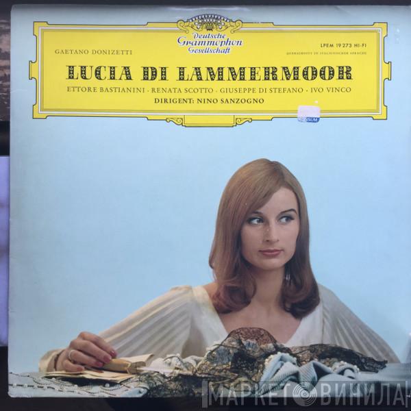 – Gaetano Donizetti , Ettore Bastianini , Renata Scotto , Giuseppe di Stefano , Ivo Vinco  Nino Sanzogno  - Lucia Di Lammermoor