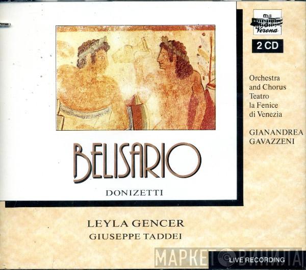 Gaetano Donizetti, Leyla Gencer, Giuseppe Taddei, Orchestra Del Teatro La Fenice, Coro Del Teatro La Fenice, Gianandrea Gavazzeni - Belisario