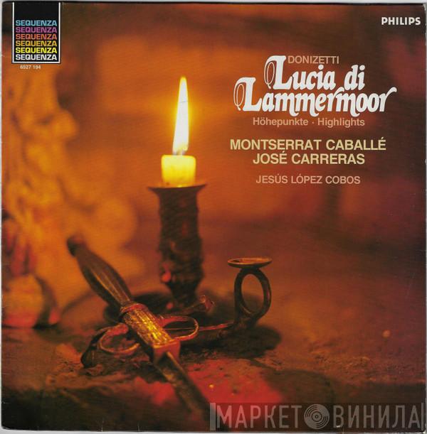 , Gaetano Donizetti , Montserrat Caballé , José Carreras  Jesús López-Cobos  - Lucia Di Lammermoor (Höhepunkte = Highlights)
