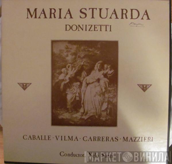 - Gaetano Donizetti , Montserrat Caballé , Michèle Vilma , José Carreras , Maurizio Mazzieri  Nello Santi  - Maria Stuarda