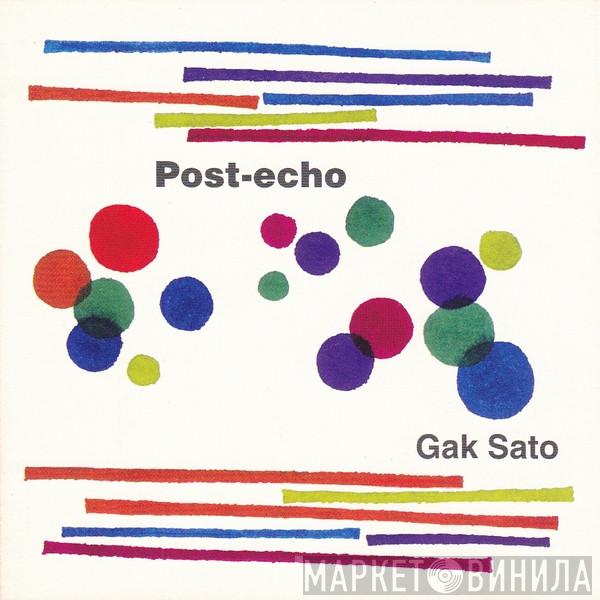 Gak Sato - Post-Echo