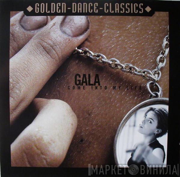  Gala  - Come Into My Life