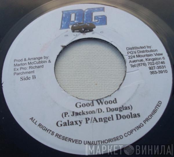Galaxy P, Angel Doolas, Mr. Lexx - Good Wood / Hottest Thing
