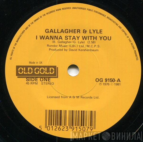  Gallagher & Lyle  - I Wanna Stay With You / Heart On My Sleeve