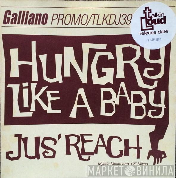  Galliano  - Hungry Like A Baby / Jus' Reach