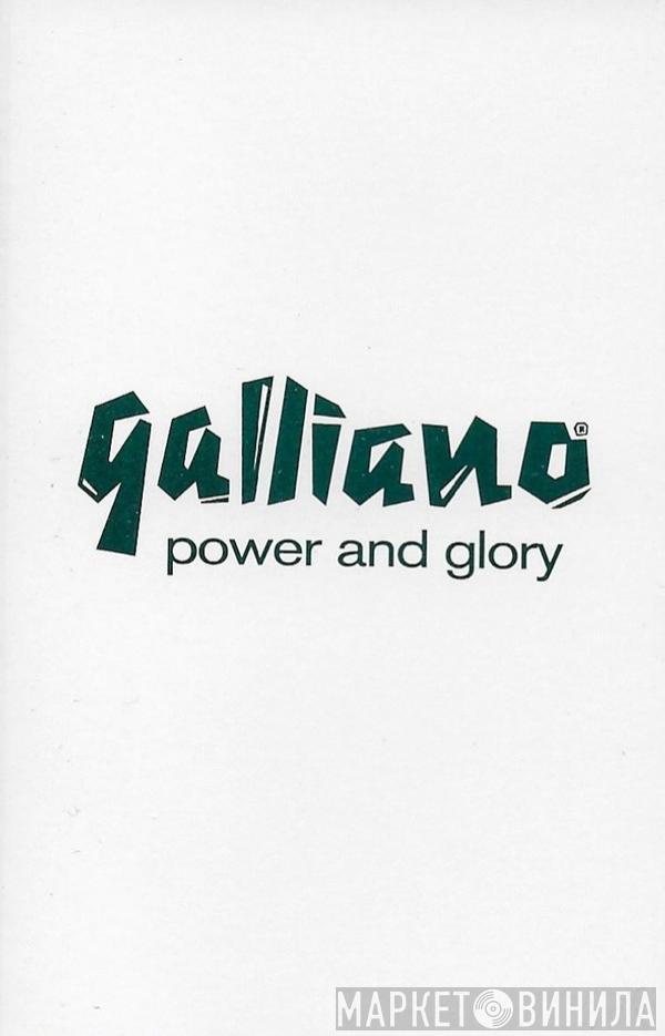  Galliano  - Power And Glory