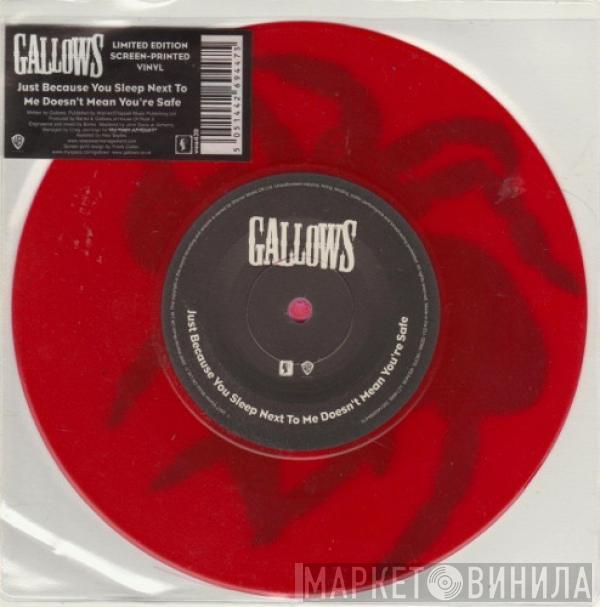 Gallows - Just Because You Sleep Next To Me Doesn't Mean You're Safe