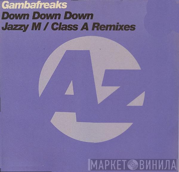  Gambafreaks  - Down Down Down (Jazzy M / Class A Remixes)