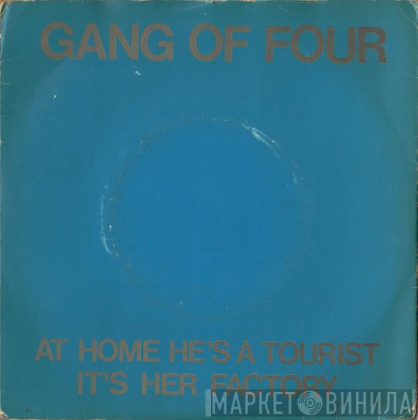 Gang Of Four - At Home He's A Tourist / It's Her Factory