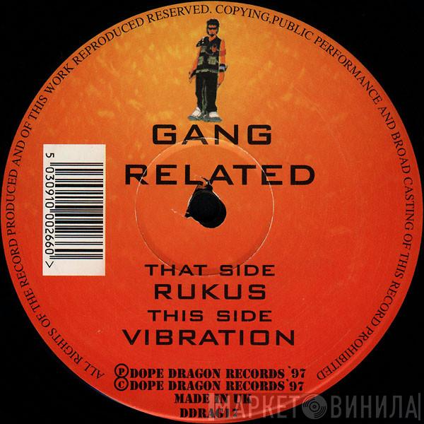 Gang Related - Rukus / Vibration