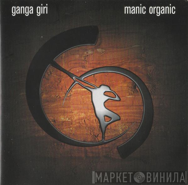 Ganga Giri - Manic Organic