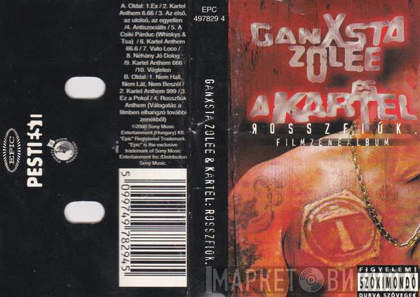  Ganxsta Zolee És A Kartel  - Rosszfiúk