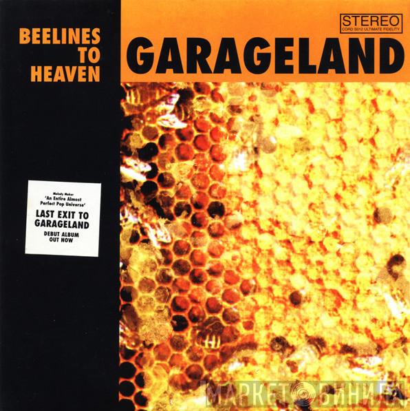 Garageland - Beelines To Heaven