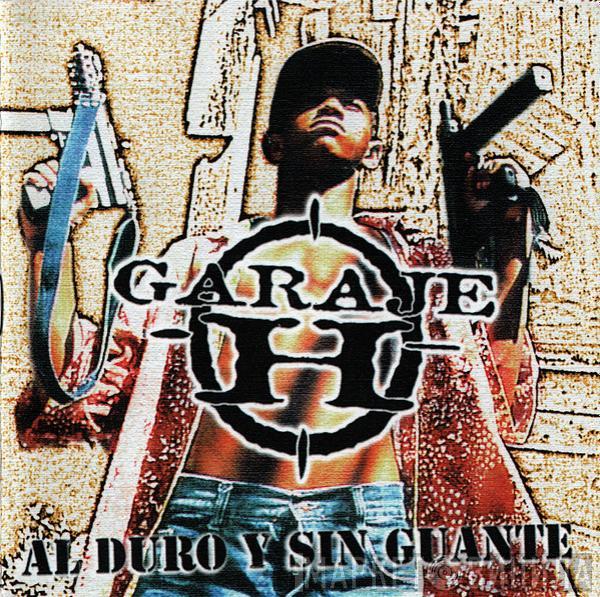 Garaje H - Al Duro Y Sin Guante