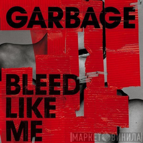  Garbage  - Bleed Like Me
