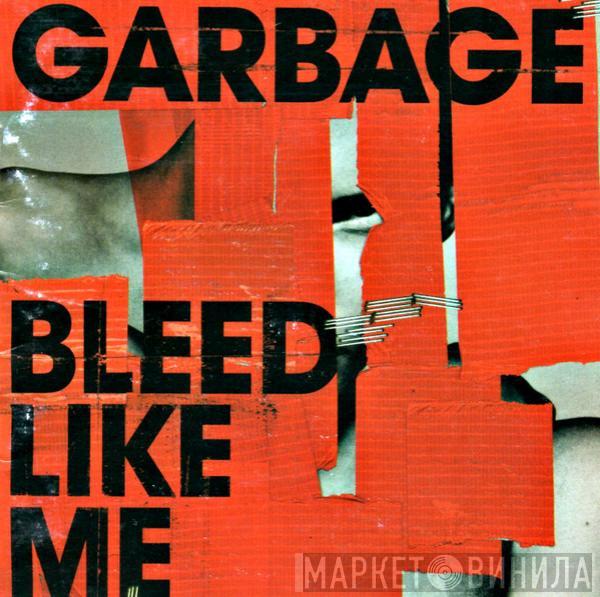  Garbage  - Bleed Like Me