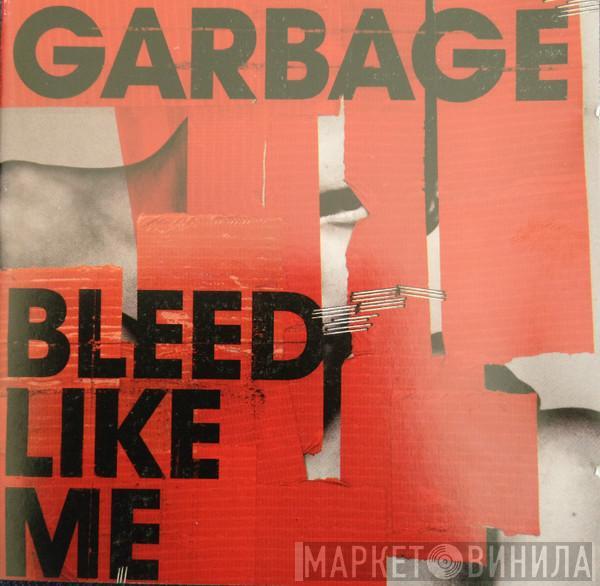  Garbage  - Bleed Like Me