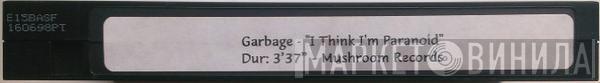  Garbage  - I Think I'm Paranoid