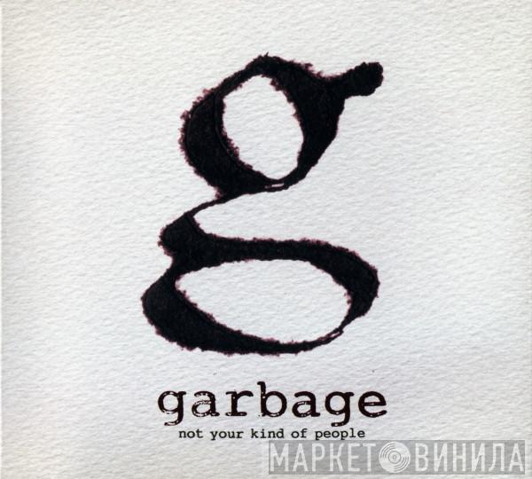 Garbage - Not Your Kind Of People