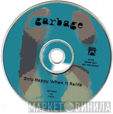  Garbage  - Only Happy When It Rains