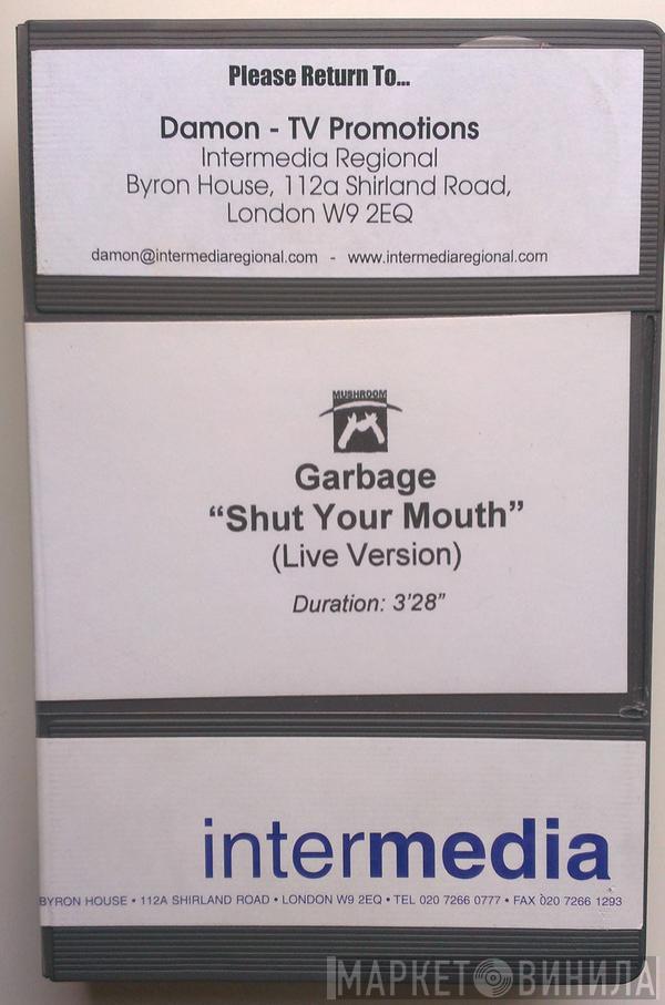  Garbage  - Shut Your Mouth (Live Version)
