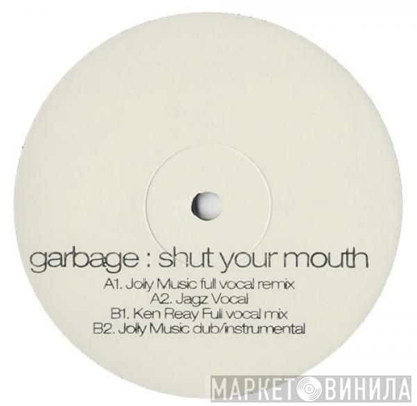Garbage - Shut Your Mouth