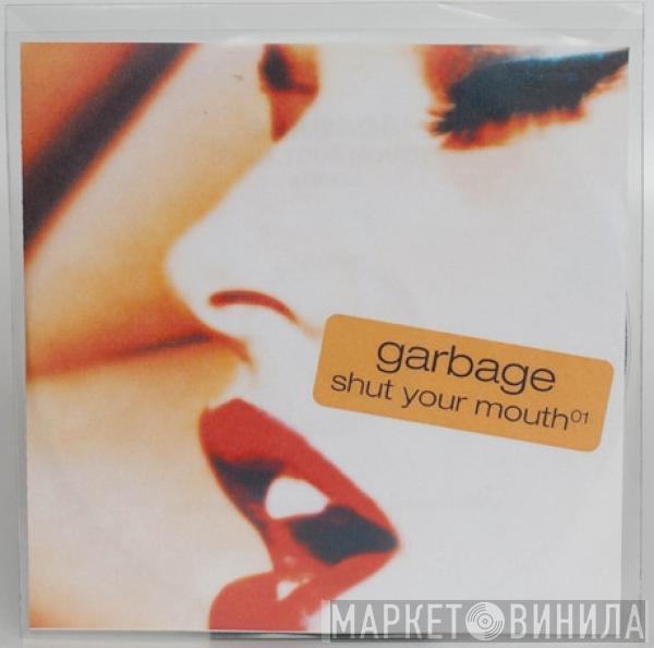  Garbage  - Shut Your Mouth