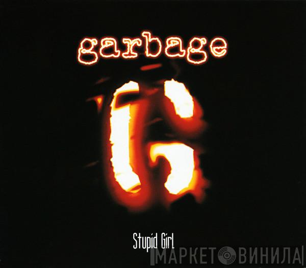 Garbage - Stupid Girl