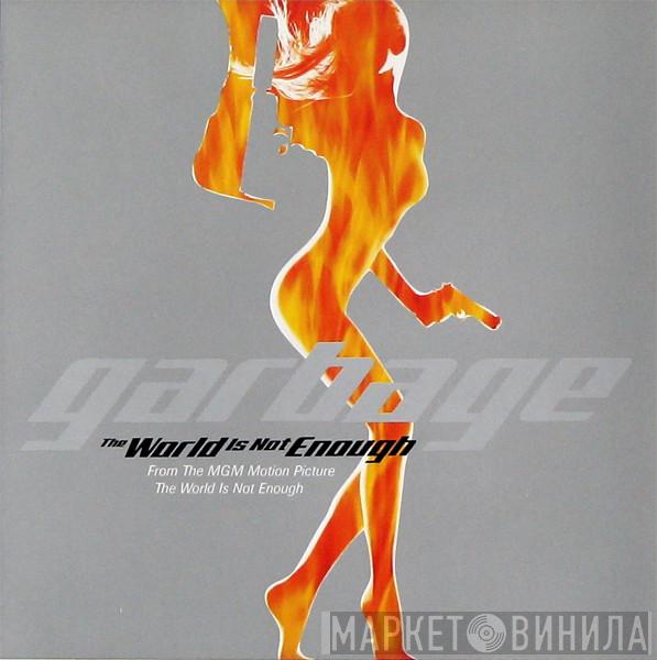  Garbage  - The World Is Not Enough