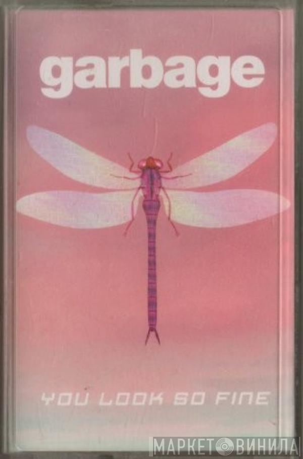  Garbage  - You Look So Fine