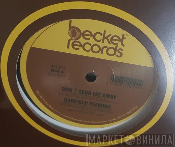  Garfield Fleming  - Don’t Send Me Away / You Got Dat Right