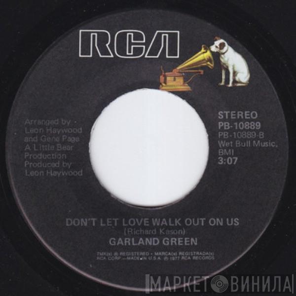 Garland Green - Ask Me For What You Want / Don't Let Love Walk Out On Us