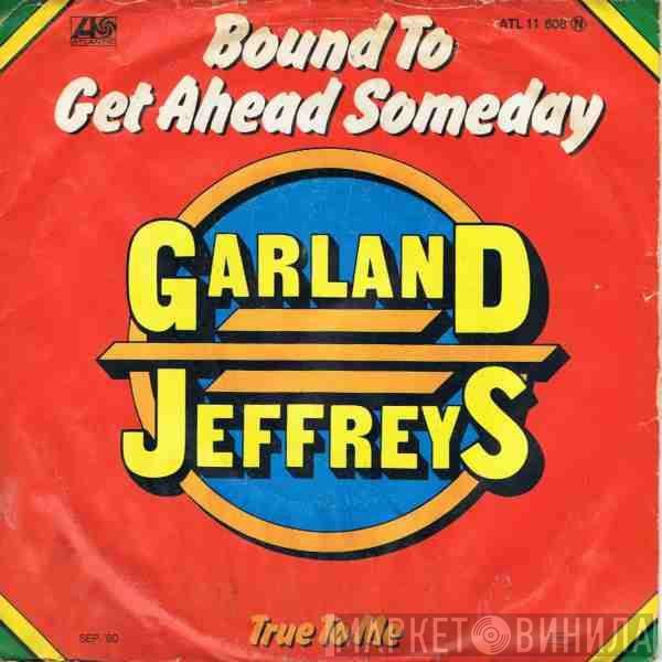 Garland Jeffreys - Bound To Get Ahead Someday
