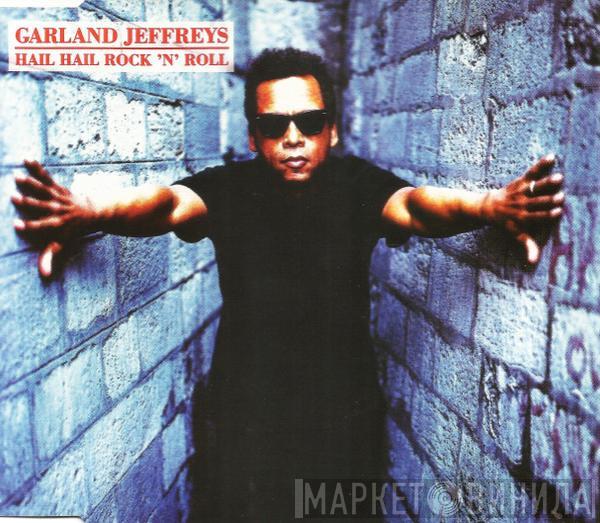 Garland Jeffreys - Hail Hail Rock 'N' Roll