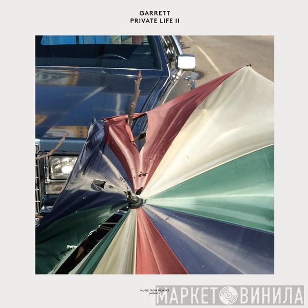 Garrett  - Private Life II