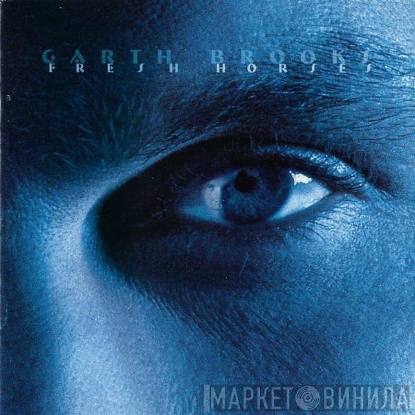 Garth Brooks - Fresh Horses