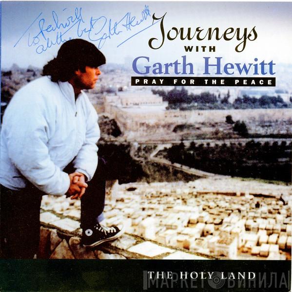 Garth Hewitt - Journeys With Garth Hewitt - The Holy Land