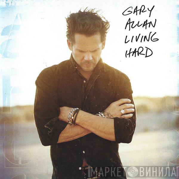 Gary Allan  - Living Hard